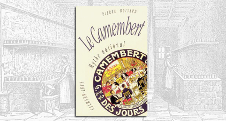 Le Camembert, un mythe national