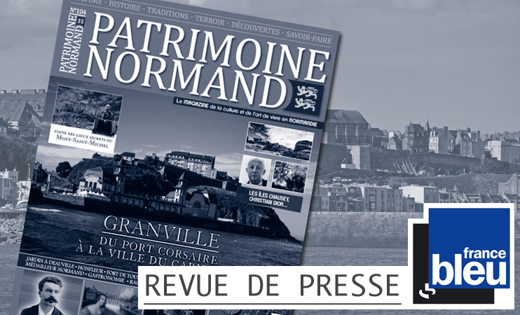 France Bleu présente le magazine Patrimoine Normand n°104