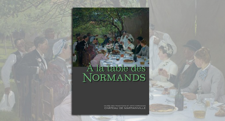 Exposition « À la table des Normands » au château de Martainville
