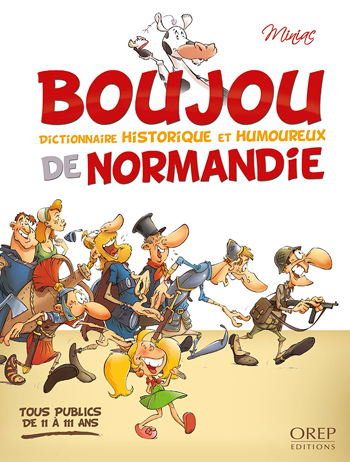 Boujou de Normandie - Tome 2 : Dictionnaire historique et humoureux de Normandie