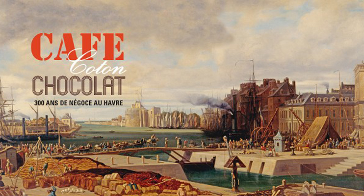 Café, coton, chocolat : 300 ans de négoce au Havre