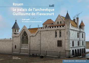 Rouen - Le palais de l`archevêque Guillaume de Flavacourt