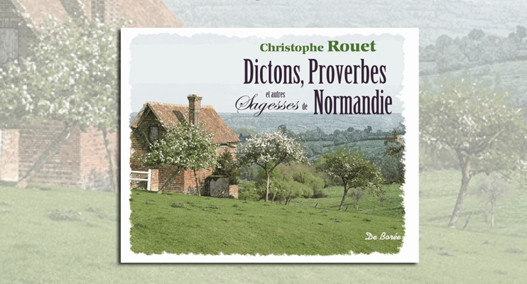Dictons, proverbes et autres sagesses de Normandie