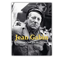 Jean Gabin – La guerre, c'est pas du cinéma !