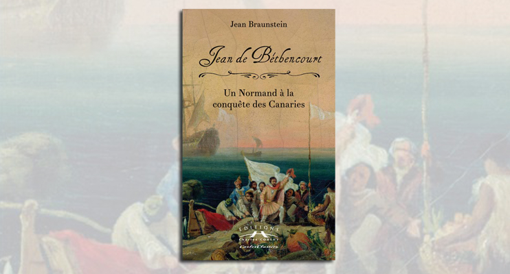 Jean de Béthencourt, un Normand à la conquête des Canaries