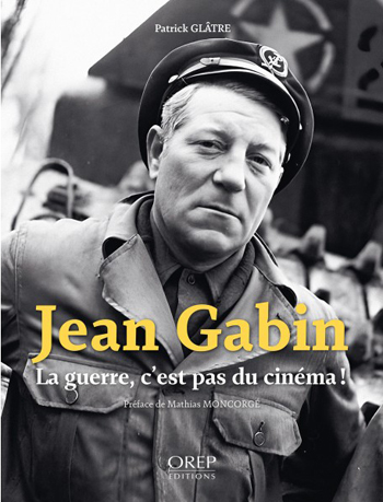 Jean Gabin – La guerre, c'est pas du cinéma !