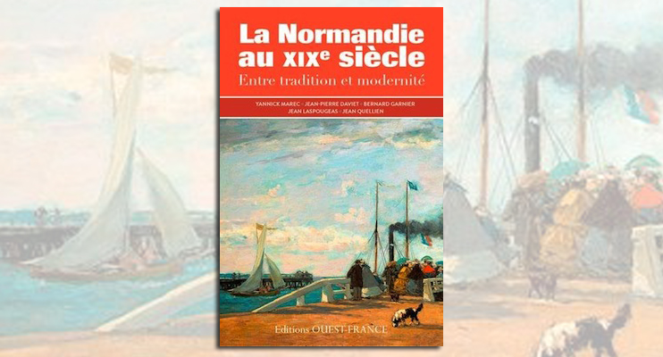 La Normandie au XIXe siècle - Entre tradition et modernité
