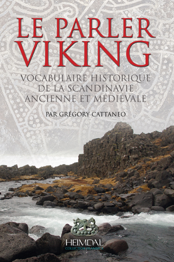 Le parler viking - Vocabulaire historique de la Scandinavie ancienne et médiévale 