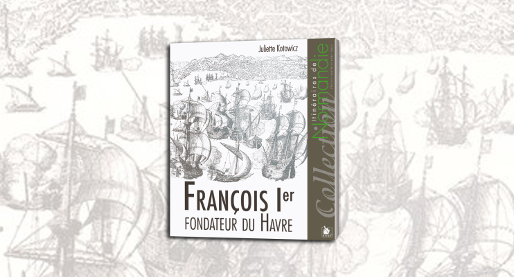 François Ier, fondateur du Havre