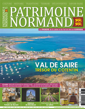 Patrimoine Normand n°127 (octobre-novembre-décembre 2023). En kiosque à partir du 30 septembre 2023 - 108 pages. Magazine trimestriel.