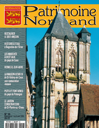 Patrimoine Normand n°26 (Avril-Mai 1999). En kiosque à partir du 31 mars 1999 - 68 pages. Magazine bimestriel.