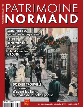 Patrimoine Normand n°33 (juin-juillet 2000). En kiosque à partir du 30 mai 2000 - 68 pages. Magazine bimestriel.