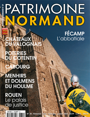 Patrimoine Normand n°39 (août-septembre-octobre 2001). En kiosque à partir du 30 juillet 2001 - 84 pages. Magazine trimestriel.