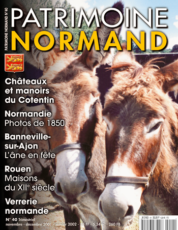 Patrimoine Normand n°40 (novembre-décembre 2001-janvier 2002). En kiosque à partir du 30 octobre 2001 - 84 pages. Magazine trimestriel.