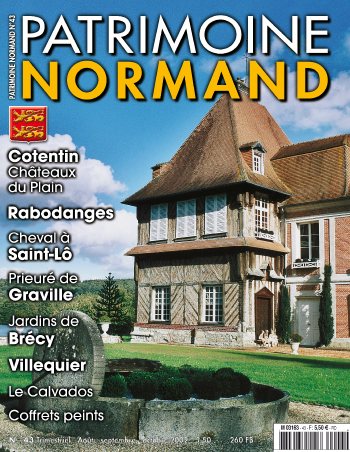 Patrimoine Normand n°43 (août-septembre-octobre 2002). En kiosque à partir du 30 juillet 2002 - 84 pages. Magazine trimestriel.