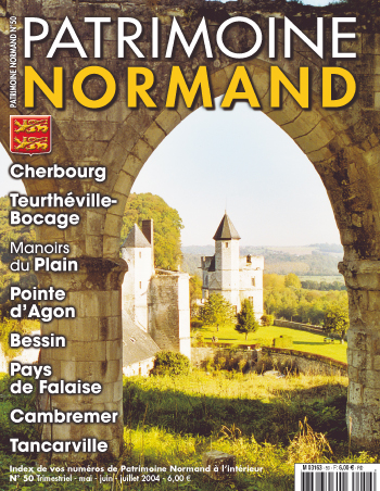 Patrimoine Normand n°50 (Mai-Juin-Juillet 2004). En kiosque à partir du 30 avril 2004 - 84 pages. Magazine trimestriel.