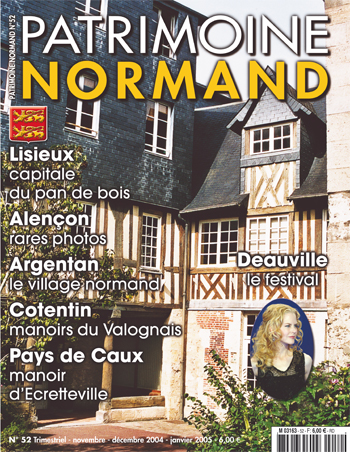 Patrimoine Normand n°52 (novembre-décembre 2004/ janvier 2005). En kiosque à partir du 30 octobre 2004 - 84 pages. Magazine trimestriel.
