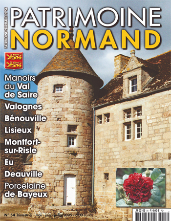 Patrimoine Normand n°54 (mai-juin-juillet 2005). En kiosque à partir du 30 avril 2005 - 84 pages. Magazine trimestriel.