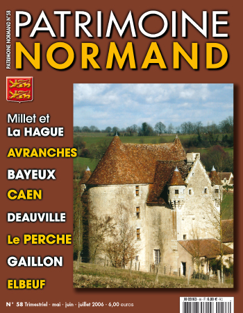 Patrimoine Normand n°58 (mai-juin-juillet 2006). En kiosque à partir du 30 avril 2006 - 84 pages. Magazine trimestriel.