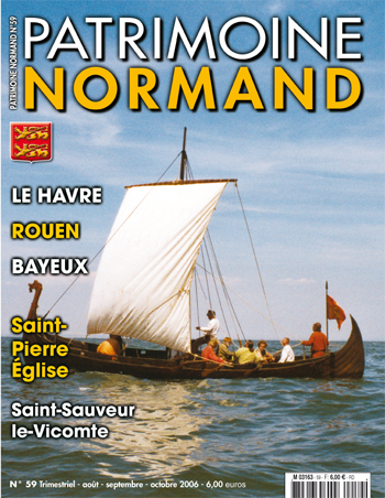 Patrimoine Normand n°59 (août-septembre-octobre 2006). En kiosque à partir du 30 juillet 2006 - 84 pages. Magazine trimestriel.