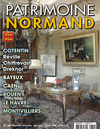 Patrimoine Normand n°60 (novembre-décembre 2006-janvier 2007). En kiosque à partir du 30 octobre 2006 - 84 pages. Magazine trimestriel.