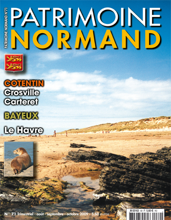 Patrimoine Normand n°71 (août-septembre-octobre 2009). En kiosque à partir du 30 juillet 2009 - 68 pages. Magazine trimestriel.