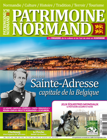 Patrimoine Normand n°90 (juillet-août-septembre 2014). En kiosque à partir du 10 juillet 2014 - 108 pages. Magazine trimestriel.