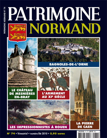 Patrimoine Normand n°74 (juillet-août-septembre 2010). En kiosque à partir du 3 juillet  2010 - 84 pages. Magazine trimestriel.