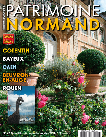 Patrimoine Normand n°67 (août-septembre-octobre 2008). En kiosque à partir du 30 juillet 2008 - 68 pages. Magazine trimestriel.
