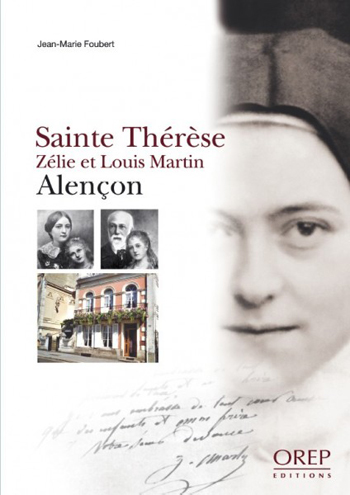 Sainte Thérèse, Zélie et Louis Martin - Alençon