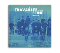 Travailler sur la Seine (1850-1914)