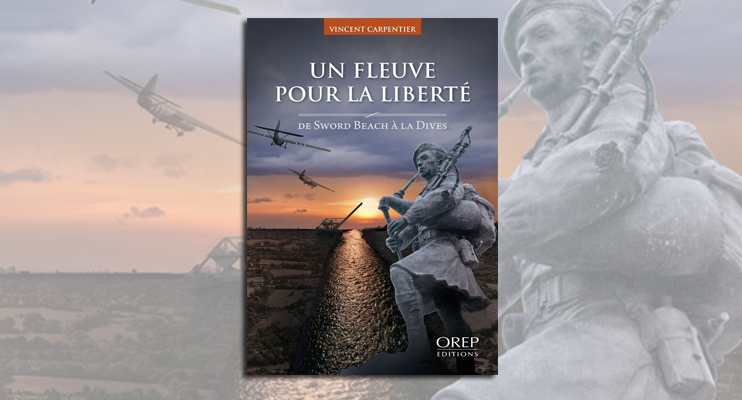 Un fleuve pour la liberté - De Sword Beach à la Dives.