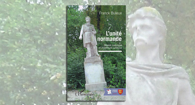 L'unité normande, réalité historique et incertitudes politiques